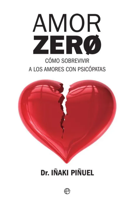 Amor Zero. Como Sobrevivir a los Amores con Psicópatas