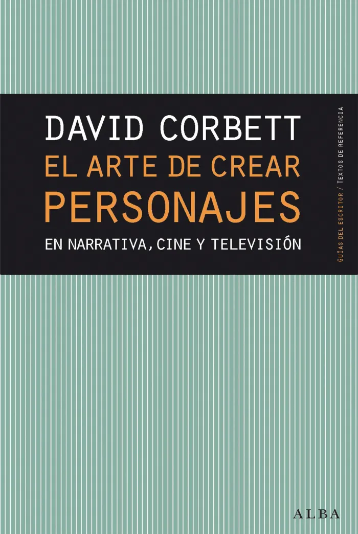Arte de Crear Personajes en Narrativa, Cine y Televisión