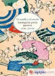 La Semilla y el Corazón. Antología de Poesía Japonesa