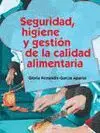 Seguridad, Higiene y Gestion de la Calidad Alimentaria