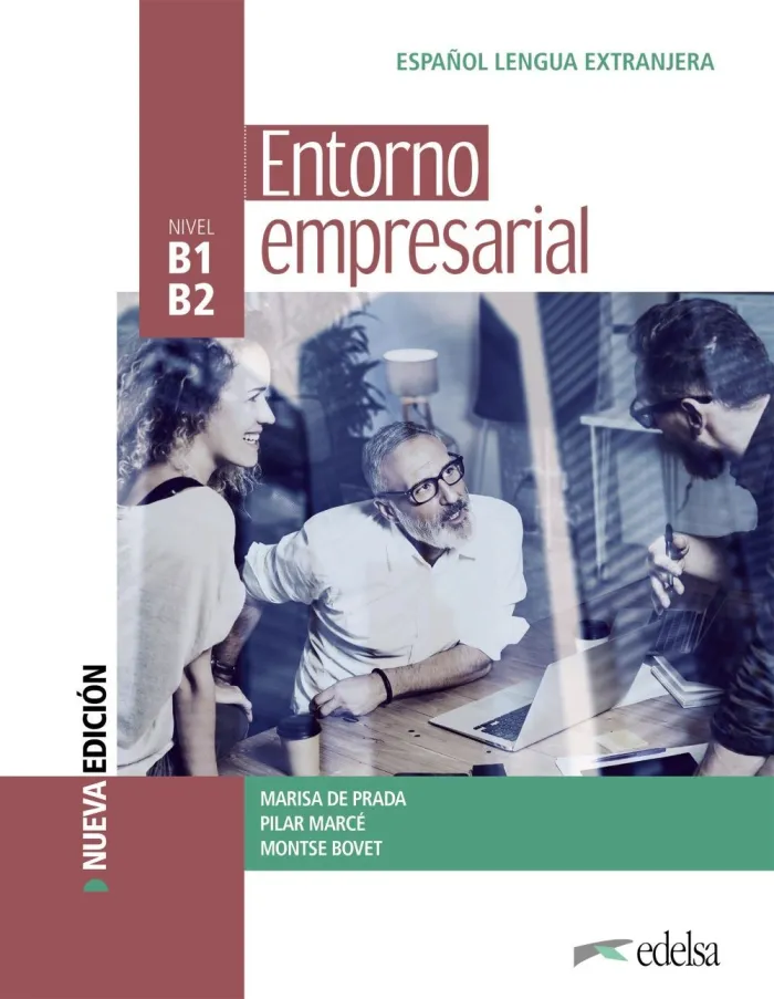 Entorno Empresarial. Libro del Alumno. Español Lengua Extranjera Nivel B1 B2