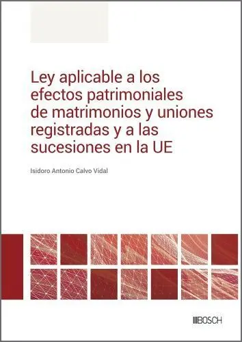 Ley Aplicable a los Efectos Patrimoniales de Matrimonios y Uniones Registradas y Uniones Registradas y a las Sucesiones en la Ue