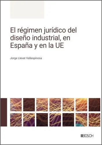 El Régimen Juridico del Diseño Industrial, en España y en la Ue
