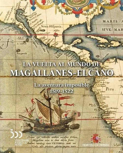 La Vuelta Al Mundo de Magallanes-Elcano: la Aventura Imposible 1519-1522