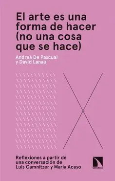 El Arte Es una Forma de Hacer
