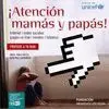 Atencion Mamas y Papas! Internet, Redes Sociales, Moviles, Tabletas