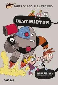 Destructor. Agus y los Monstruos