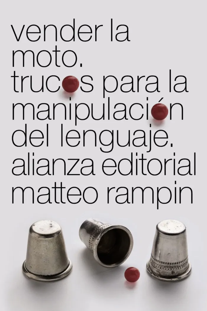 Vender la Moto. Trucos de la Manipulacion del Lenguaje