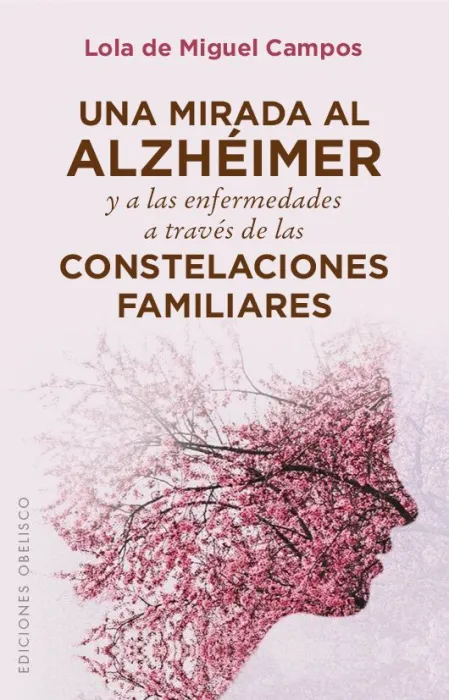 Mirada Al Alzheimer y Enfermedades a Traves de Constelaciones Familiares
