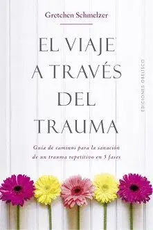 El Viaje a Través del Trauma