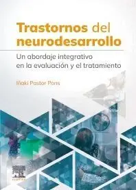 Trastornos del Neurodesarrollo. Abordaje Integrativo en la Evaluación y el Tratamiento
