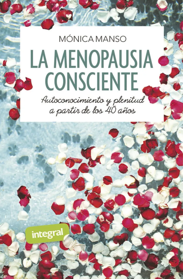 La Menopausia Consciente. Autoconocimiento y Plenitud a Partir de