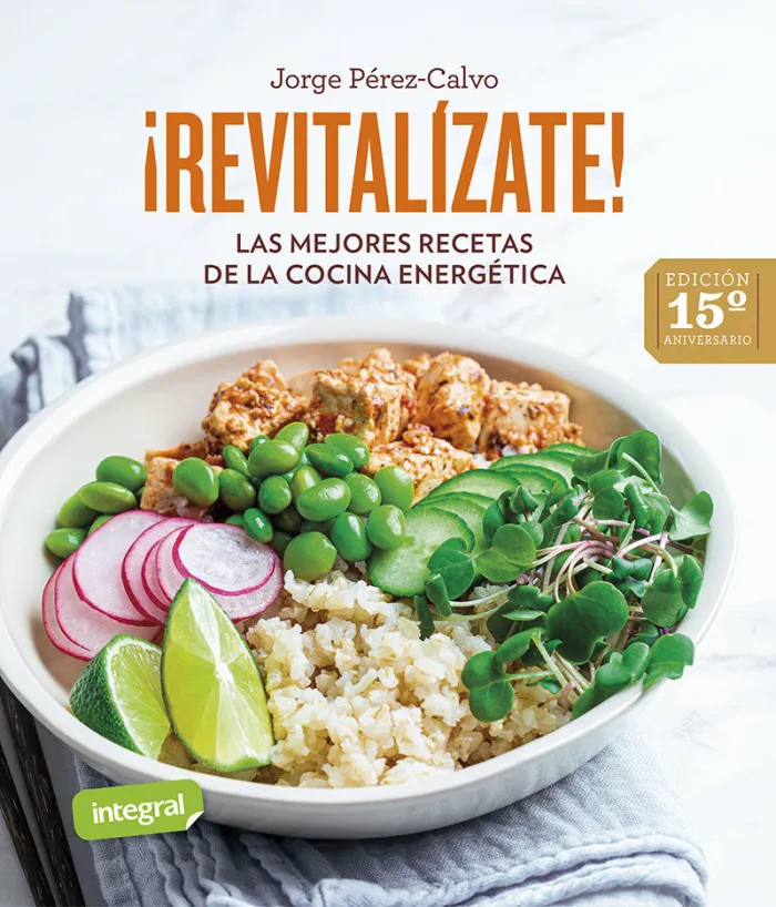 Revitalizate. Las Mejores Recetas de la Cocina Energética