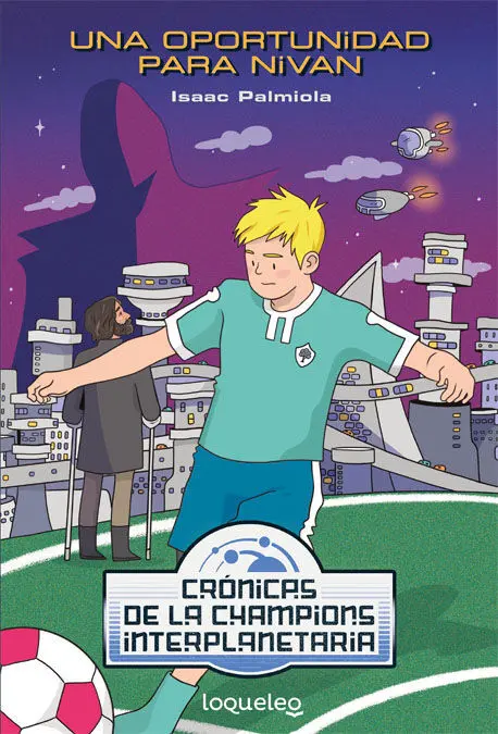 Una Oportunidad para Nivan. Crónicas de la Champions Interplanetaria