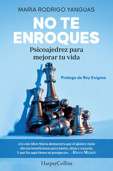 No te Enroques. Psicoajedrez para Mejorar tu Vida