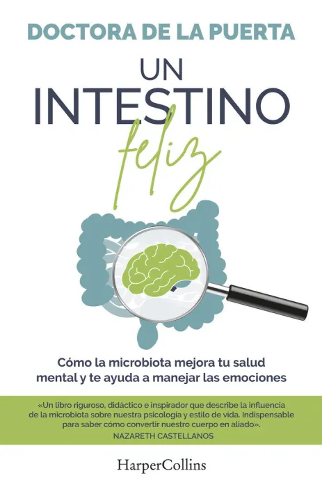 Un Intestino Feliz. Cómo la Microbiota Mejora tu Salud Mental