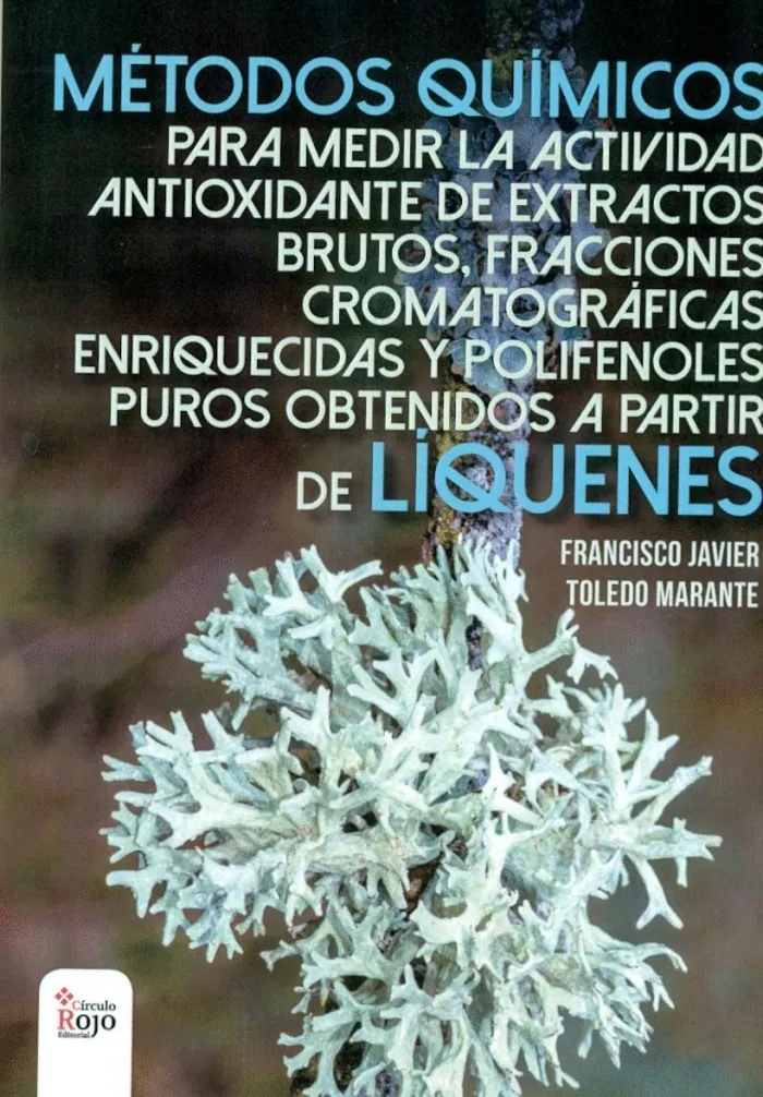 Antioxidantes Liquenicos. Métodos Quimicos para Medir la Actividad Antioxidante de Extractos Brutos,