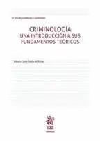 Criminología. Una Introduccion a Sus Fundamentos Teoricos