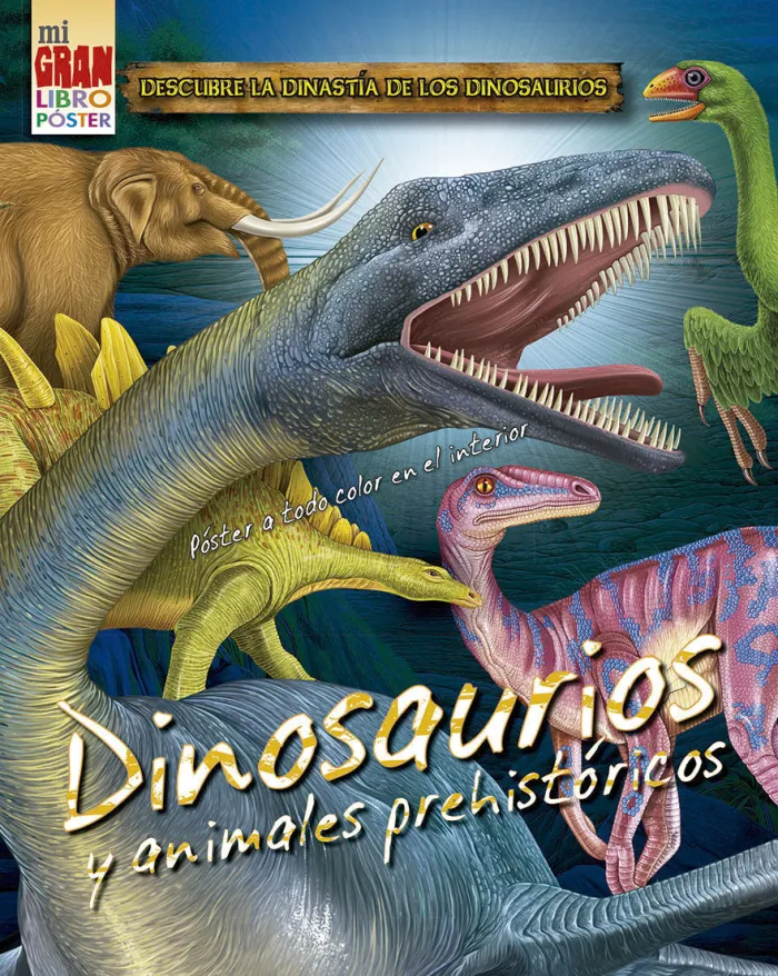 Dinosaurios y Animales Prehistóricos. Mi Gran Libro Póster