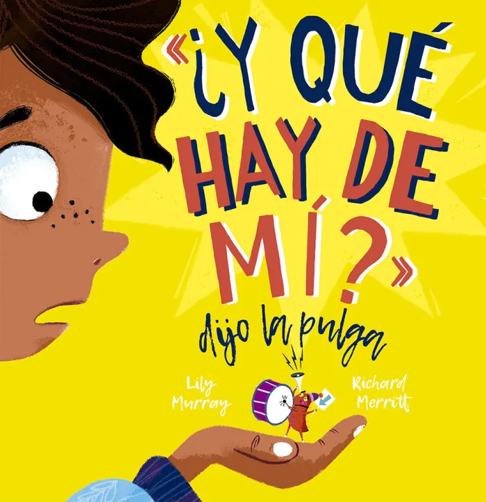 Y qué Hay de Mi? Dijo la Pulga