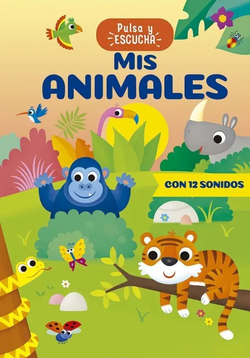 Pulsa y Escucha. Mis Animales. Con 12 Sonidos