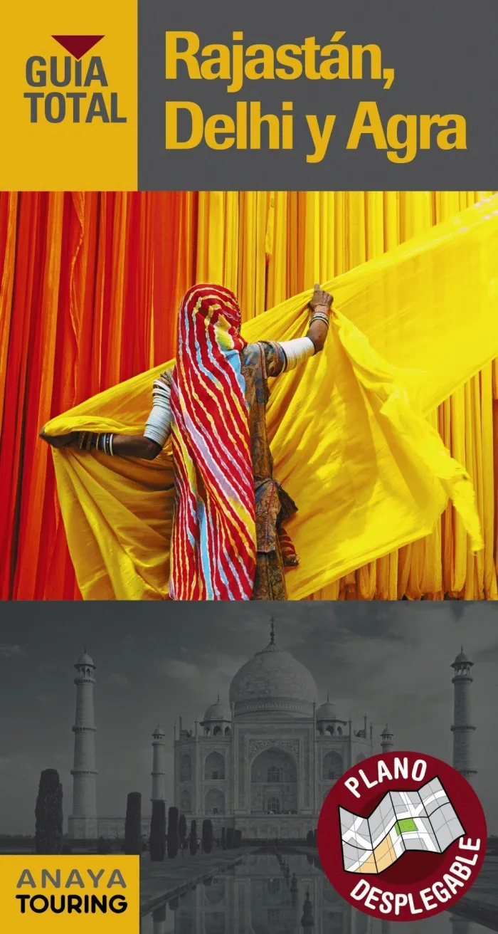 Rajastán, Delhi y Agra. Guía Total