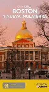 Boston y Nueva Inglaterra. Guia Total
