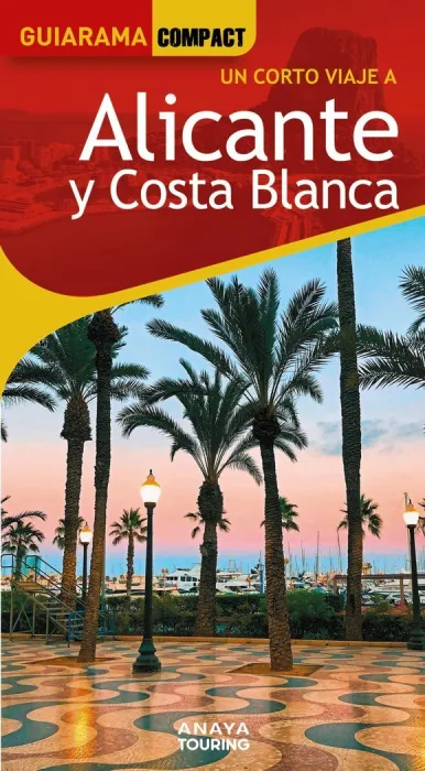Alicante y Costa Blanca. Guiarama Compact