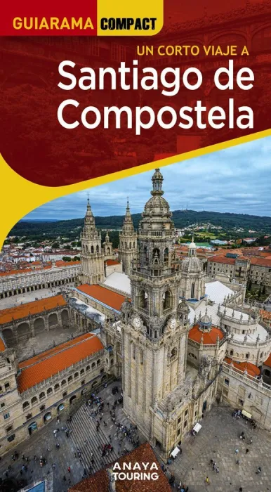 Un Corto Viaje a Santiago de Compostela - Guiarama Compact