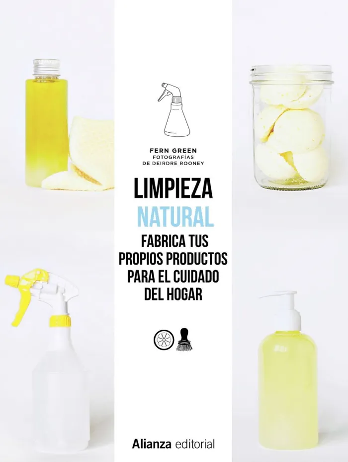 Limpieza Natural. Fabrica Tus Propios Productos para el Cuidado del Hogar