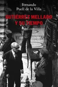 Gutiérrez Mellado y Su Tiempo, 1912-1995