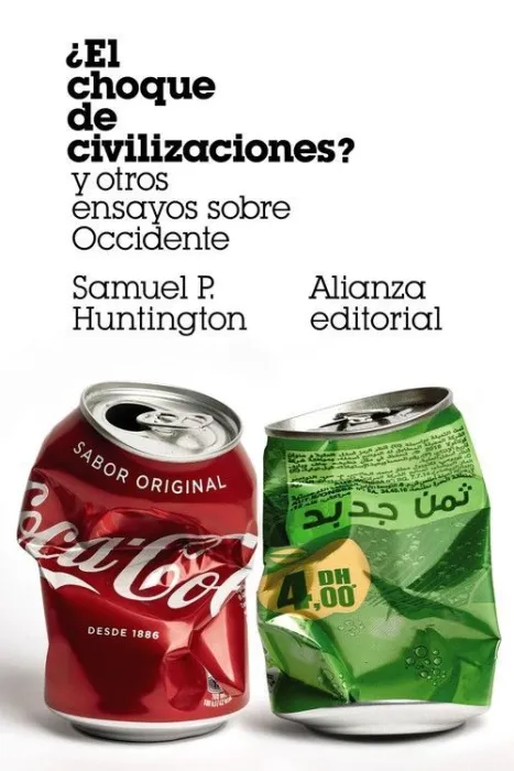 El Choque de Civilizaciones? y Otros Ensayos Sobre Occidente
