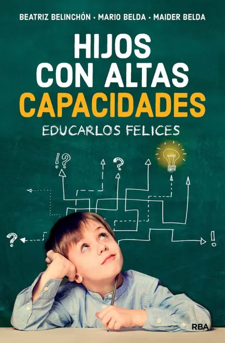 Hijos con Altas Capacidades. Educarlos Felices