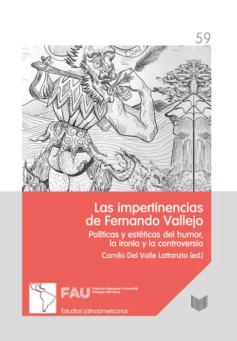 Impertinencias de Fernando Vallejo: Politicas y Esteticas