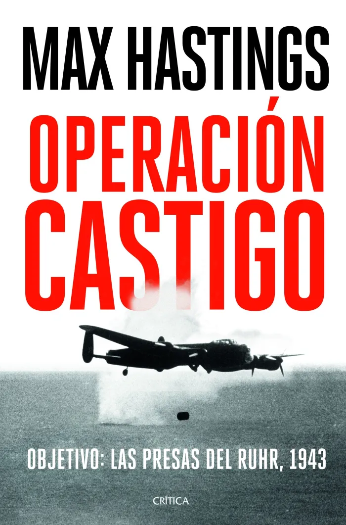 Operación Castigo. Objetivo: las Presas del Ruhr, 1943