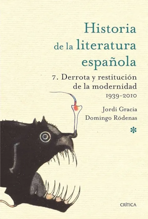 Historia Literatura Española 7 Derrota y Restitución de la Modernidad. 1939-2010