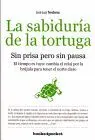 Sabiduria de la Tortuga, la (B) sin Prisa Pero sin Pausa