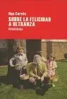 Sobre la Felicidad a Ultranza