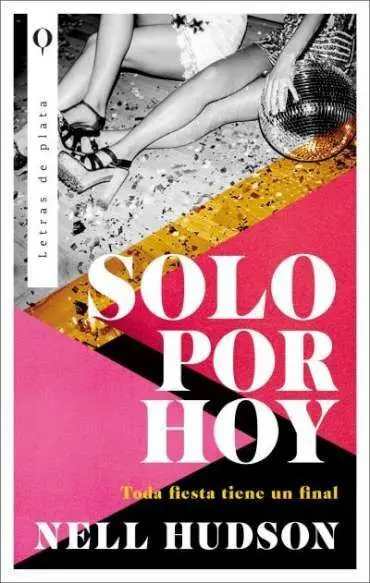 Solo por Hoy. Toda Fiesta Tiene un Final