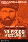 Yo Escogi la Esclavitud