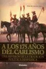 A los 175 Años del Carlismo. Una Revision de la Tradicion Politica Hispanica
