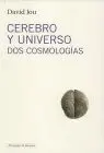 Cerebro y Universo, Dos Cosmologias