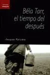 Béla Tarr, el Tiempo del Después