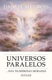 Universos Paralelos... Hay Numerosas Moradas