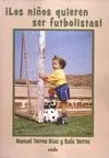 Los Niños Quieren Ser Futbolistas!