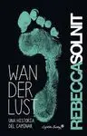 Wanderlust. Una Historia del Caminar