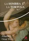 Sombra y la Tortuga, la