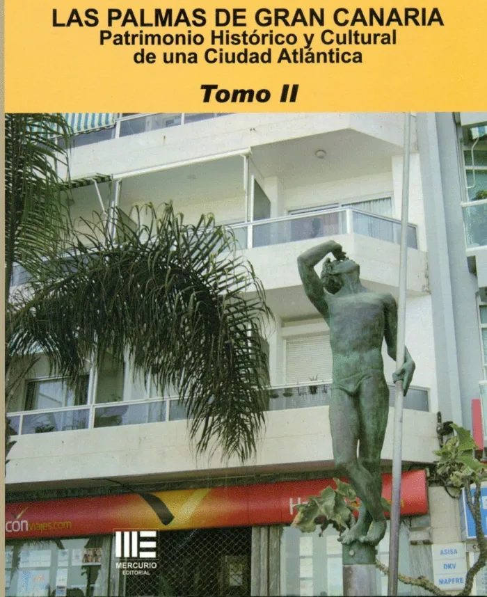 Las Palmas de Gran Canaria. Patrimonio Histórico y Cultural de una Ciudad Atlántica T. ii
