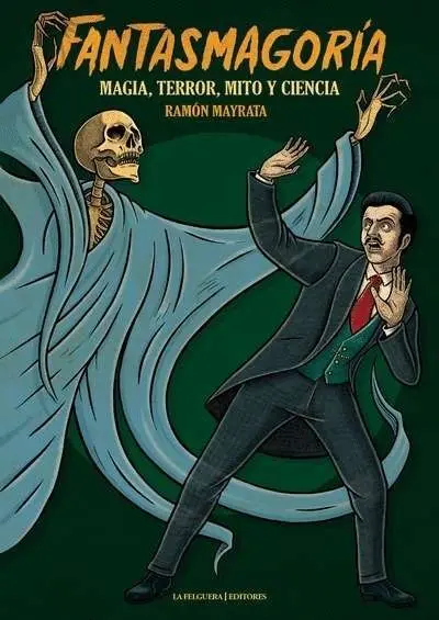 Fantasmagoría. Magia, Terror, Mito y Ciencia