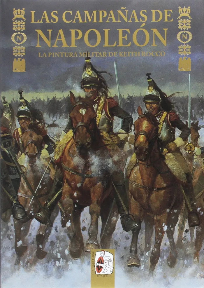 Las Campañas de Napoleón. La Pintura Militar de Keith Rocco